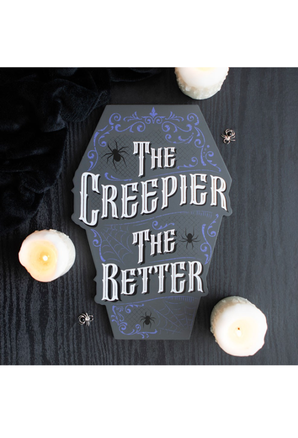 The Creepier the Better Coffin Shaped Sign
