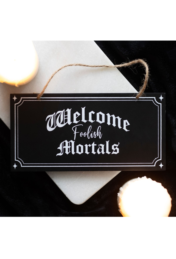 Welcome Foolish Mortals Hanging Sign
